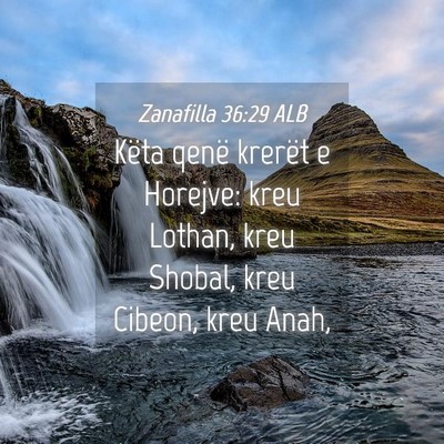 Picture 04 - Zanafilla 36:29 ALB - Këta qenë krerët e Horejve: kreu Lothan, kreu - Bible Verse Picture