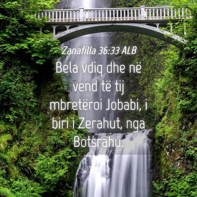 Picture 04 - Zanafilla 36:33 ALB - Bela vdiq dhe në vend të tij mbretëroi Jobabi, - Bible Verse Picture