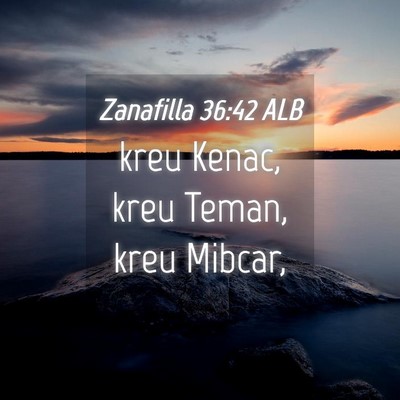 Picture 04 - Zanafilla 36:42 ALB - kreu Kenac, kreu Teman, kreu - Bible Verse Picture