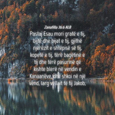 Picture 04 - Zanafilla 36:6 ALB - Pastaj Esau mori gratë e tij, bijtë dhe bijat e - Bible Verse Picture