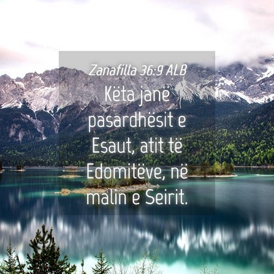 Picture 04 - Zanafilla 36:9 ALB - Këta janë pasardhësit e Esaut, atit të - Bible Verse Picture
