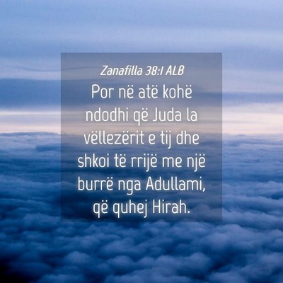 Picture 04 - Zanafilla 38:1 ALB - Por në atë kohë ndodhi që Juda la - Bible Verse Picture
