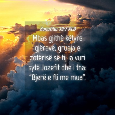 Picture 04 - Zanafilla 39:7 ALB - Mbas gjithë këtyre gjërave, gruaja e - Bible Verse Picture