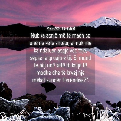 Picture 04 - Zanafilla 39:9 ALB - Nuk ka asnjë më të madh se unë në këtë - Bible Verse Picture