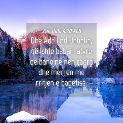 Picture 04 - Zanafilla 4:20 ALB - Dhe Ada lindi Jabalin, që ishte babai i atyre - Bible Verse Picture