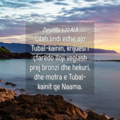 Picture 04 - Zanafilla 4:22 ALB - Cilah lindi edhe ajo Tubal-kainin, krijuesi i - Bible Verse Picture