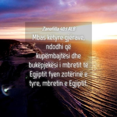 Picture 04 - Zanafilla 40:1 ALB - Mbas këtyre gjërave, ndodhi që kupëmbajtësi - Bible Verse Picture