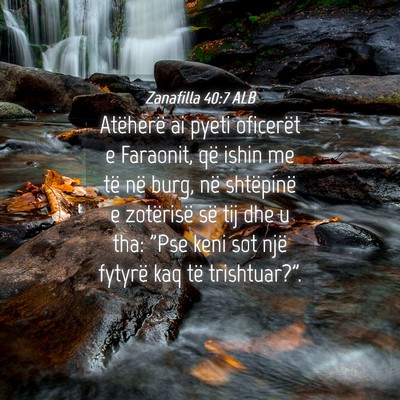 Picture 04 - Zanafilla 40:7 ALB - Atëherë ai pyeti oficerët e Faraonit, që - Bible Verse Picture