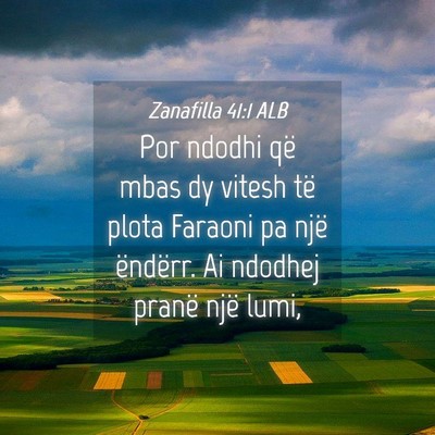 Picture 04 - Zanafilla 41:1 ALB - Por ndodhi që mbas dy vitesh të plota Faraoni - Bible Verse Picture