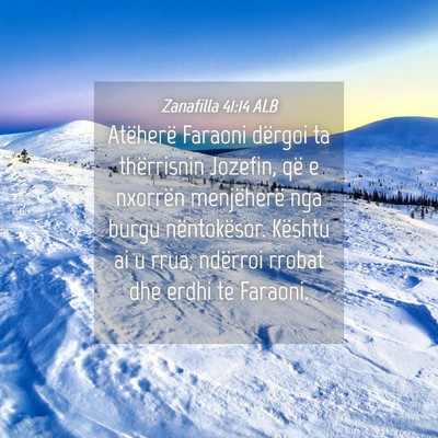 Picture 04 - Zanafilla 41:14 ALB - Atëherë Faraoni dërgoi ta thërrisnin Jozefin, - Bible Verse Picture