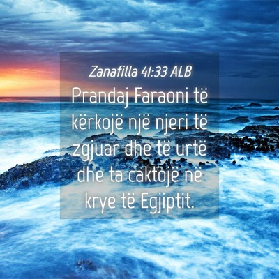 Picture 04 - Zanafilla 41:33 ALB - Prandaj Faraoni të kërkojë një njeri të - Bible Verse Picture