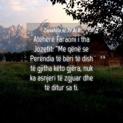 Picture 04 - Zanafilla 41:39 ALB - Atëherë Faraoni i tha Jozefit: 
