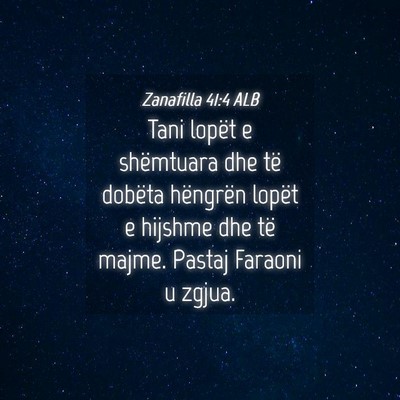 Picture 04 - Zanafilla 41:4 ALB - Tani lopët e shëmtuara dhe të dobëta - Bible Verse Picture
