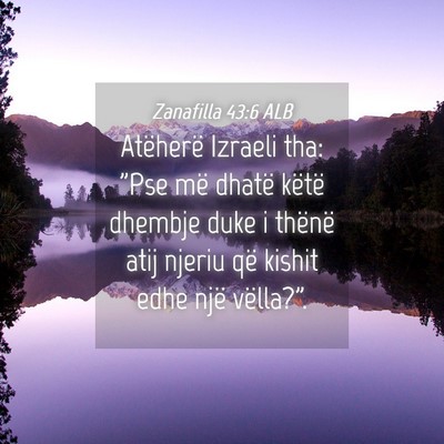 Picture 04 - Zanafilla 43:6 ALB - Atëherë Izraeli tha: 