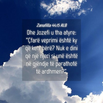 Picture 04 - Zanafilla 44:15 ALB - Dhe Jozefi u tha atyre: 