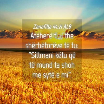 Picture 04 - Zanafilla 44:21 ALB - Atëherë ti u the shërbëtorëve të tu: - Bible Verse Picture