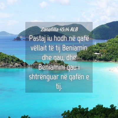 Picture 04 - Zanafilla 45:14 ALB - Pastaj iu hodh në qafë vëllait të tij - Bible Verse Picture