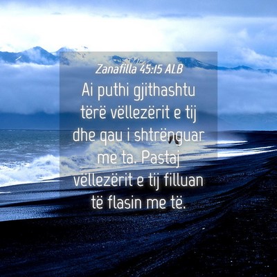 Picture 04 - Zanafilla 45:15 ALB - Ai puthi gjithashtu tërë vëllezërit e tij dhe - Bible Verse Picture