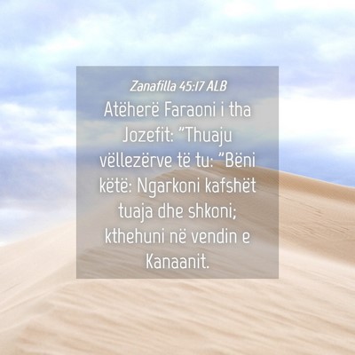 Picture 04 - Zanafilla 45:17 ALB - Atëherë Faraoni i tha Jozefit: 