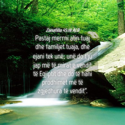 Picture 04 - Zanafilla 45:18 ALB - Pastaj merrni atin tuaj dhe familjet tuaja, dhe - Bible Verse Picture