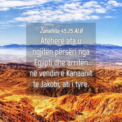 Picture 04 - Zanafilla 45:25 ALB - Atëherë ata u ngjitën përsëri nga Egjipti - Bible Verse Picture