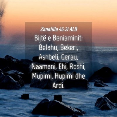 Picture 04 - Zanafilla 46:21 ALB - Bijtë e Beniaminit: Belahu, Bekeri, Ashbeli, - Bible Verse Picture