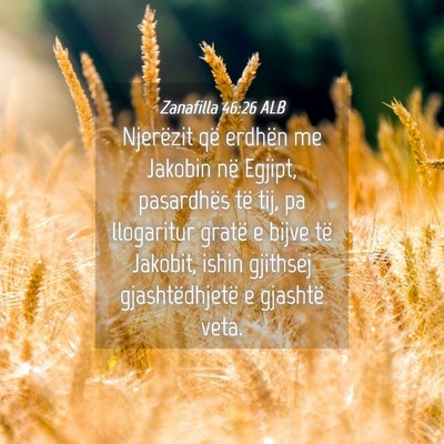 Picture 04 - Zanafilla 46:26 ALB - Njerëzit që erdhën me Jakobin në Egjipt, - Bible Verse Picture