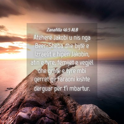 Picture 04 - Zanafilla 46:5 ALB - Atëherë Jakobi u nis nga Beer-Sheba dhe bijtë - Bible Verse Picture