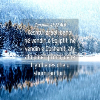Picture 04 - Zanafilla 47:27 ALB - Kështu Izraeli banoi në vendin e Egjiptit, në - Bible Verse Picture