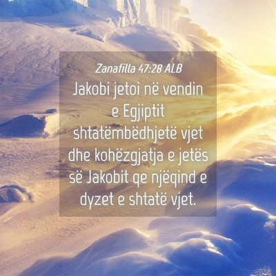 Picture 04 - Zanafilla 47:28 ALB - Jakobi jetoi në vendin e Egjiptit - Bible Verse Picture