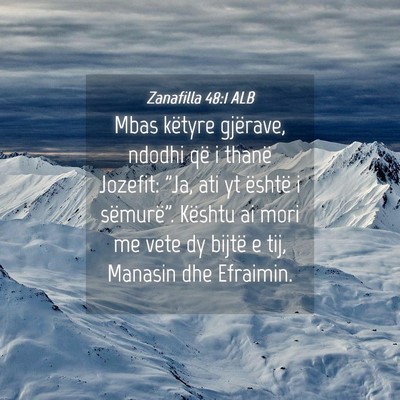 Picture 04 - Zanafilla 48:1 ALB - Mbas këtyre gjërave, ndodhi që i thanë - Bible Verse Picture