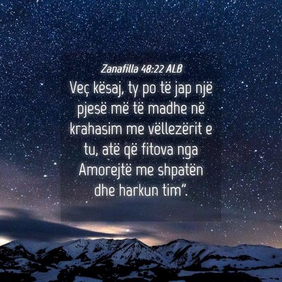 Picture 04 - Zanafilla 48:22 ALB - Veç kësaj, ty po të jap një pjesë më të - Bible Verse Picture