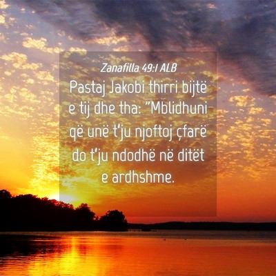 Picture 04 - Zanafilla 49:1 ALB - Pastaj Jakobi thirri bijtë e tij dhe tha: - Bible Verse Picture