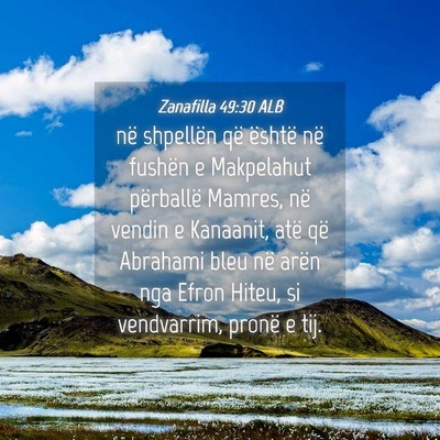Picture 04 - Zanafilla 49:30 ALB - në shpellën që është në fushën e - Bible Verse Picture
