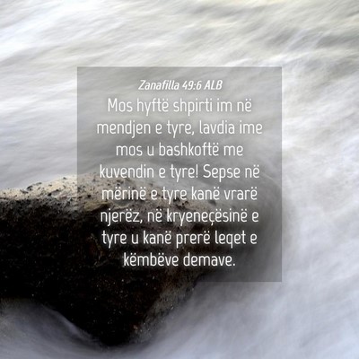 Picture 04 - Zanafilla 49:6 ALB - Mos hyftë shpirti im në mendjen e tyre, lavdia - Bible Verse Picture