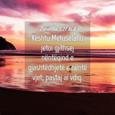 Picture 04 - Zanafilla 5:27 ALB - Kështu Metuselahu jetoi gjithsej nëntëqind e - Bible Verse Picture