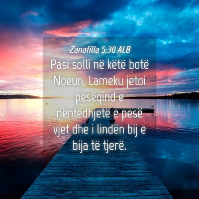 Picture 04 - Zanafilla 5:30 ALB - Pasi solli në këtë botë Noeun, Lameku jetoi - Bible Verse Picture