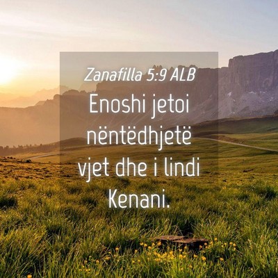 Picture 04 - Zanafilla 5:9 ALB - Enoshi jetoi nëntëdhjetë vjet dhe i lindi - Bible Verse Picture