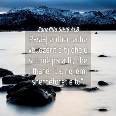 Picture 04 - Zanafilla 50:18 ALB - Pastaj erdhën edhe vëllezërit e tij dhe u - Bible Verse Picture