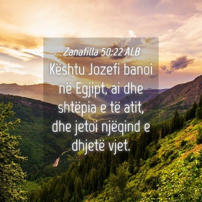 Picture 04 - Zanafilla 50:22 ALB - Kështu Jozefi banoi në Egjipt, ai dhe shtëpia - Bible Verse Picture