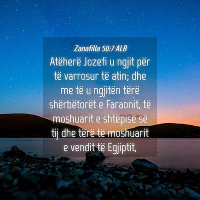 Picture 04 - Zanafilla 50:7 ALB - Atëherë Jozefi u ngjit për të varrosur të - Bible Verse Picture