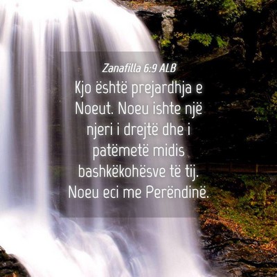 Picture 04 - Zanafilla 6:9 ALB - Kjo është prejardhja e Noeut. Noeu ishte një - Bible Verse Picture