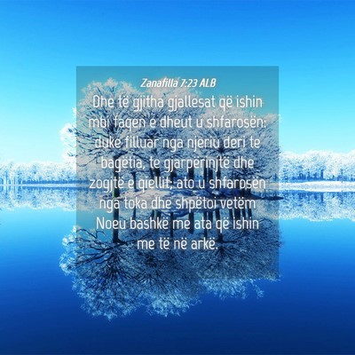Picture 04 - Zanafilla 7:23 ALB - Dhe të gjitha gjallesat që ishin mbi faqen e - Bible Verse Picture