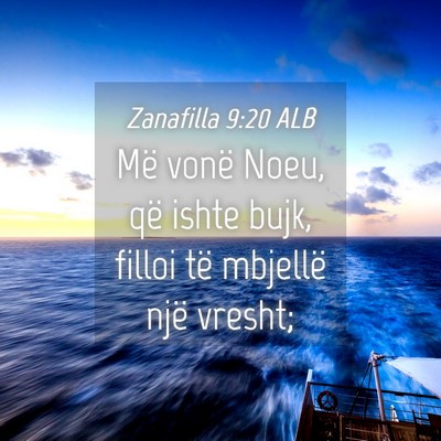 Picture 04 - Zanafilla 9:20 ALB - Më vonë Noeu, që ishte bujk, filloi të - Bible Verse Picture