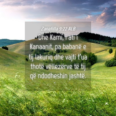 Picture 04 - Zanafilla 9:22 ALB - Dhe Kami, i ati i Kanaanit, pa babanë e tij - Bible Verse Picture