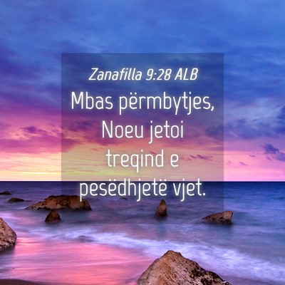 Picture 04 - Zanafilla 9:28 ALB - Mbas përmbytjes, Noeu jetoi treqind e - Bible Verse Picture
