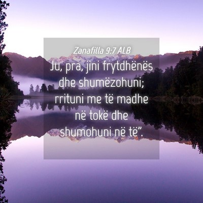 Picture 04 - Zanafilla 9:7 ALB - Ju, pra, jini frytdhënës dhe shumëzohuni; - Bible Verse Picture