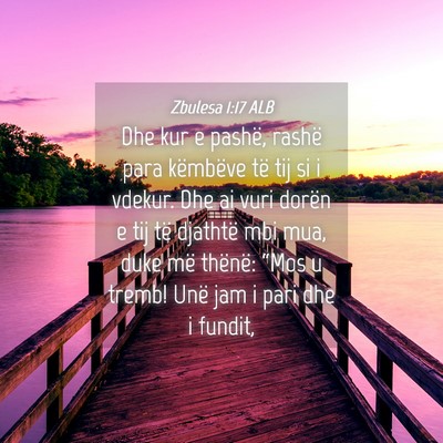 Picture 04 - Zbulesa 1:17 ALB - Dhe kur e pashë, rashë para këmbëve të tij - Bible Verse Picture