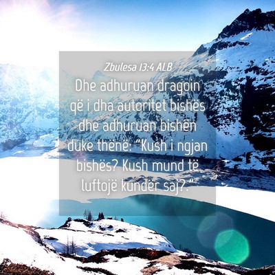 Picture 04 - Zbulesa 13:4 ALB - Dhe adhuruan dragoin që i dha autoritet bishës - Bible Verse Picture