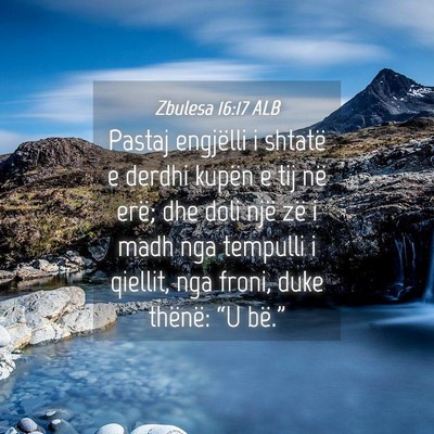 Picture 04 - Zbulesa 16:17 ALB - Pastaj engjëlli i shtatë e derdhi kupën e tij - Bible Verse Picture